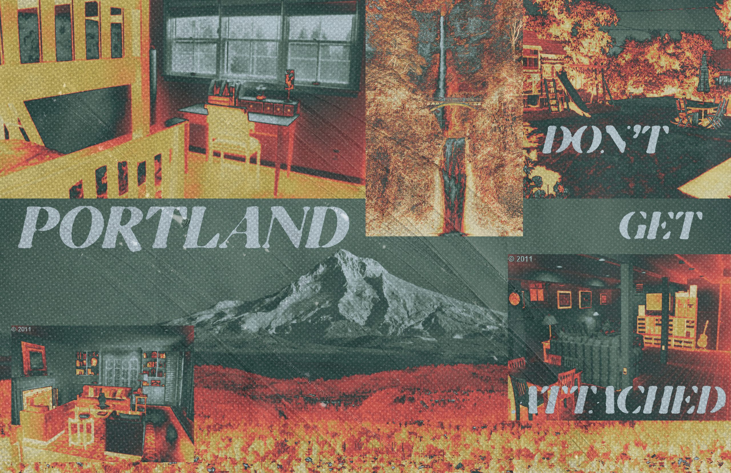 A spread headed “PORTLAND” and “DON’T GET ATTACHED”, collaging photographs of a bedroom, a desk and a mountain in green, orange and red duotone.