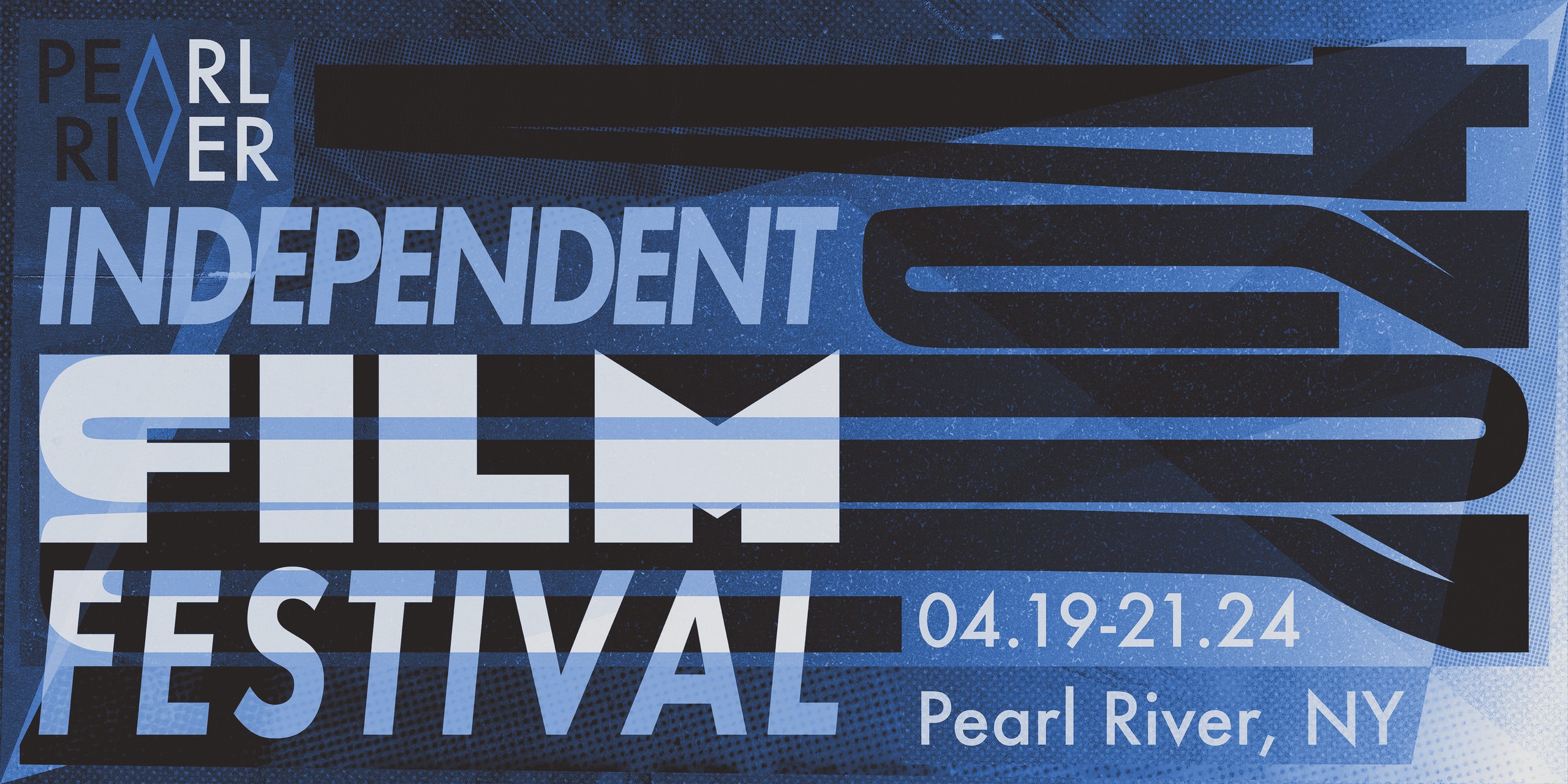 A horizontal billboard version of the identity: the Pearl River mark with “INDEPENDENT FILM FESTIVAL” in layered blue and white type over black, dated 04.19-21.24, Pearl River, NY.