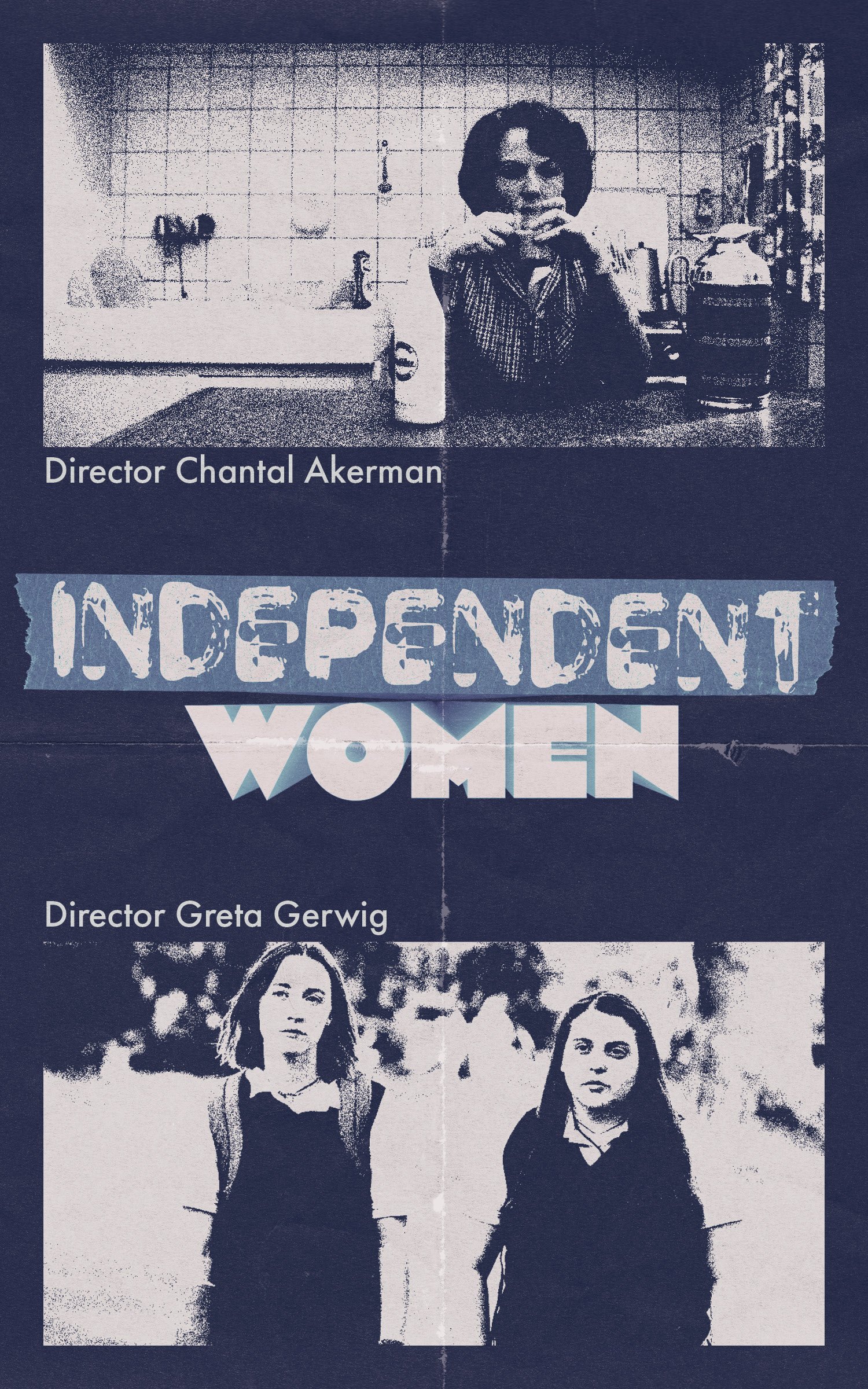 A booklet page headed “INDEPENDENT WOMEN”, the first word printed on a strip of blue tape: above it a coarsely halftoned still of a woman at a kitchen table credited “Director Chantal Akerman”, below it two girls in school pinafores credited “Director Greta Gerwig”.