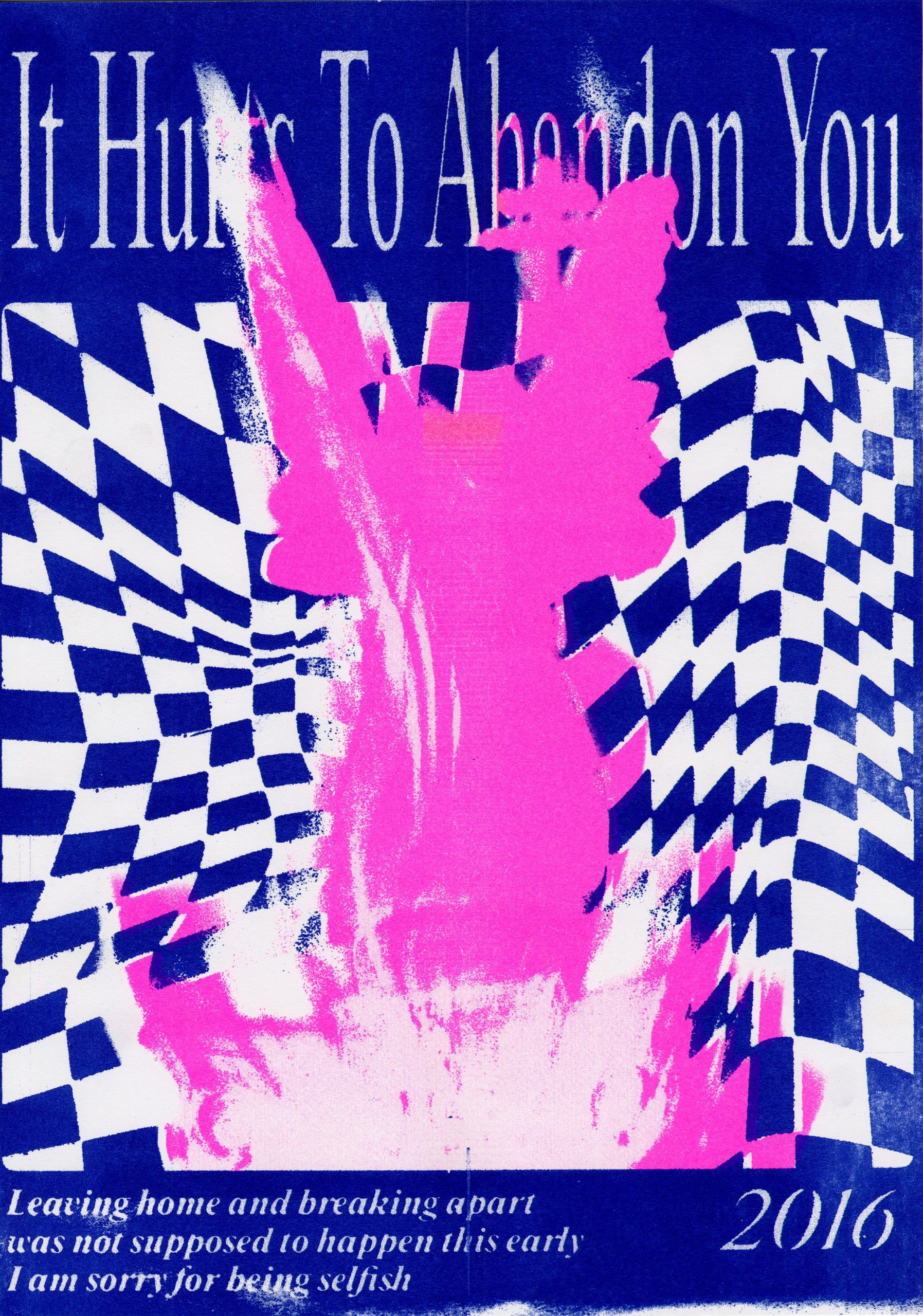 The “It Hurts To Abandon You” poster in blue and pink: a bright pink brushed form over a dark blue and white checkerboard.