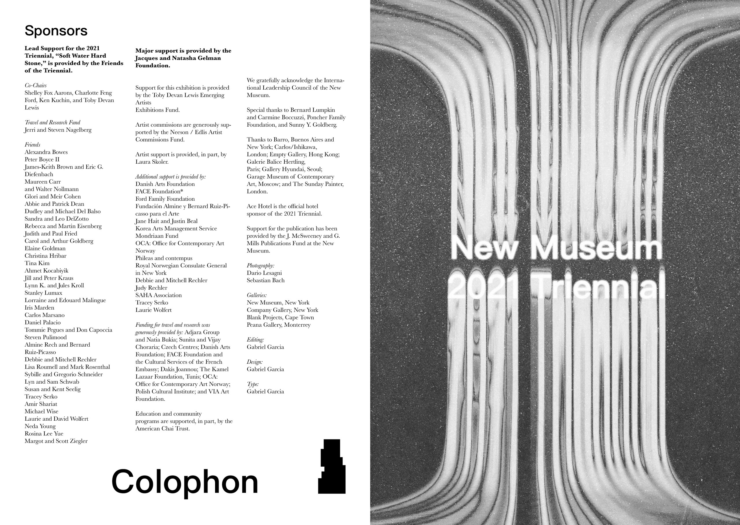 The colophon spread: sponsors, co-chairs and the Friends of the Triennial listed in three columns under a large “Colophon”, facing a black-and-white close-up of the dripping form carrying “New Museum 2021 Triennial” — with editing, design and type all credited to Gabriel Garcia.